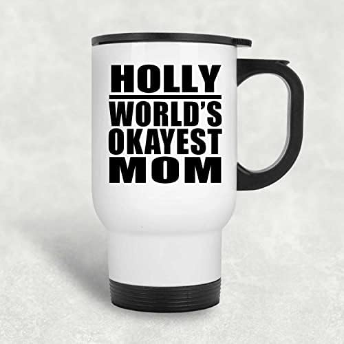 Dizajnirajte Holly's Swir's's Svjetsko mamu, bijela putnička krigla 14oz izolirani od nehrđajućeg čelika,