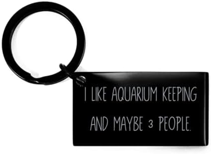 Volim vođenje akvarija i možda 3 osobe. Akvarij zadržavanje ključeva, za zabavu akvarij, za prijatelje
