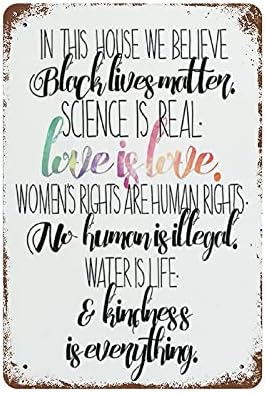 U ovoj kući vjerujemo da je Crna životna žena ljubav je ljubav nauka stvarna metalni znak za ljudska prava,